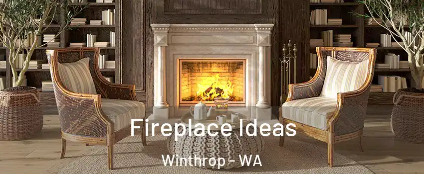 Fireplace Ideas Winthrop - WA