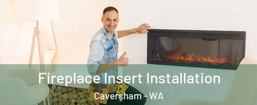 Fireplace Insert Installation Caversham - WA