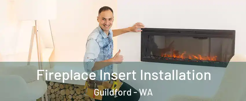 Fireplace Insert Installation Guildford - WA