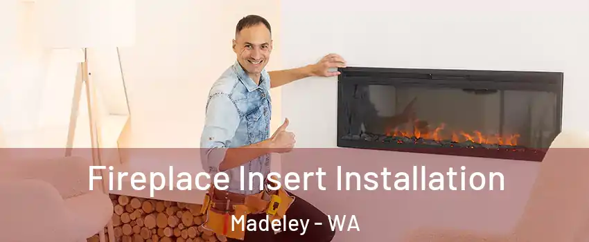 Fireplace Insert Installation Madeley - WA
