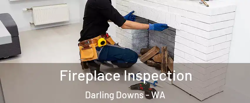 Fireplace Inspection Darling Downs - WA