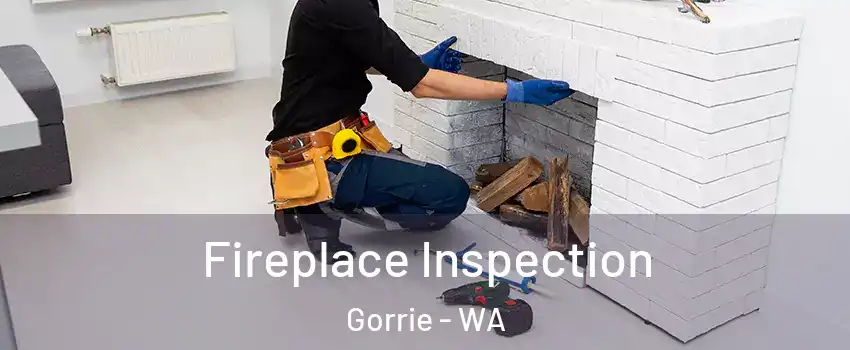Fireplace Inspection Gorrie - WA