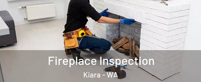 Fireplace Inspection Kiara - WA