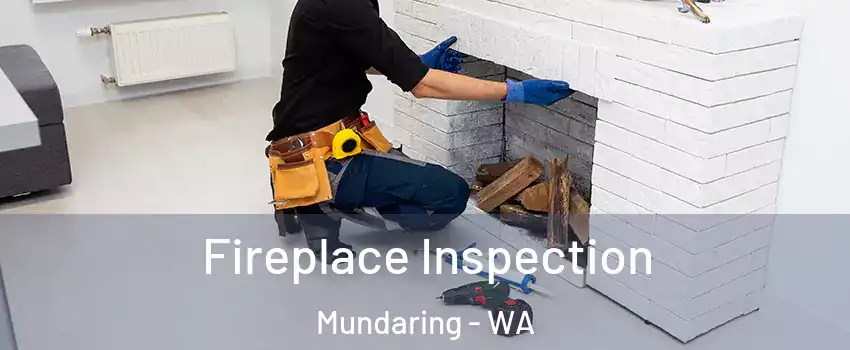 Fireplace Inspection Mundaring - WA