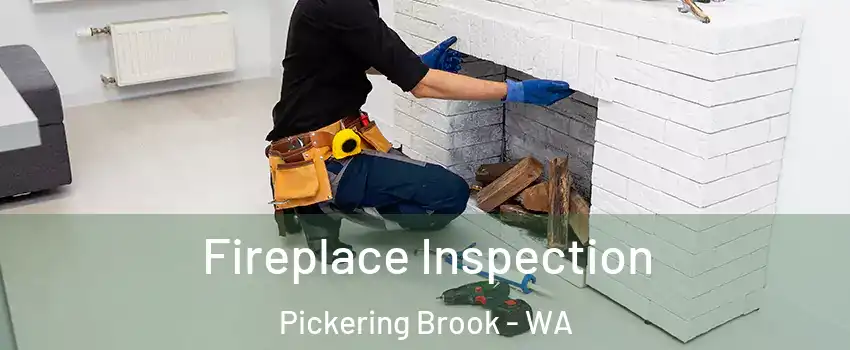 Fireplace Inspection Pickering Brook - WA
