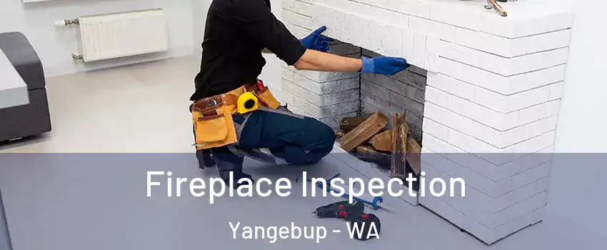 Fireplace Inspection Yangebup - WA