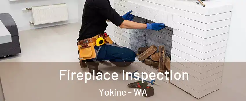 Fireplace Inspection Yokine - WA