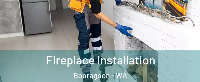 Fireplace Installation Booragoon - WA