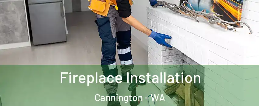 Fireplace Installation Cannington - WA