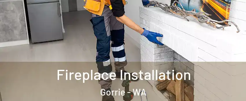 Fireplace Installation Gorrie - WA