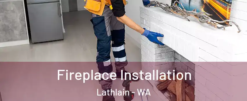 Fireplace Installation Lathlain - WA