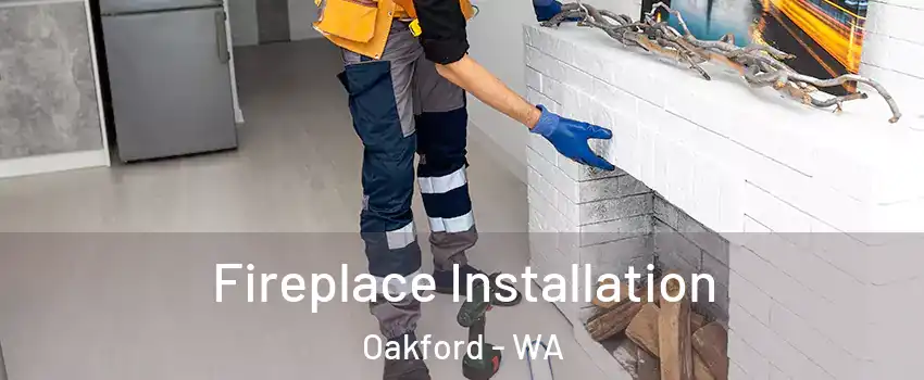 Fireplace Installation Oakford - WA