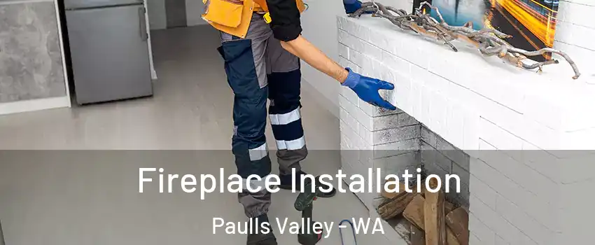 Fireplace Installation Paulls Valley - WA