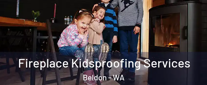 Fireplace Kidsproofing Services Beldon - WA