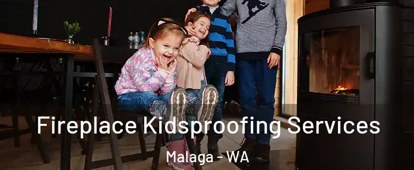 Fireplace Kidsproofing Services Malaga - WA