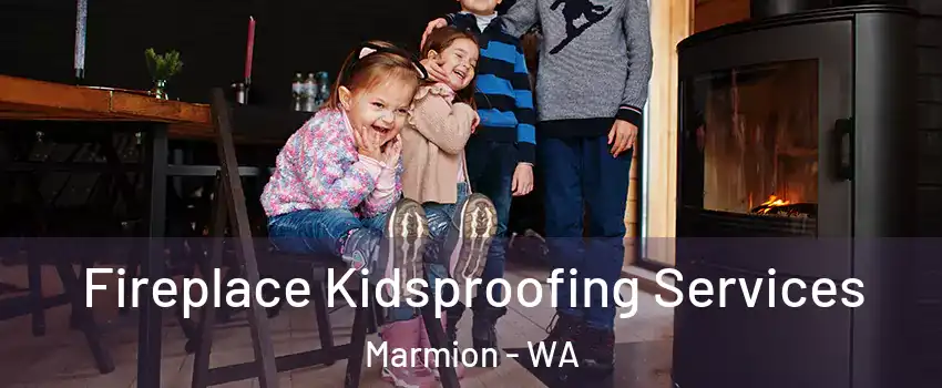 Fireplace Kidsproofing Services Marmion - WA