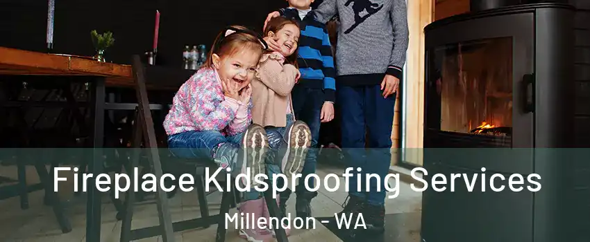 Fireplace Kidsproofing Services Millendon - WA