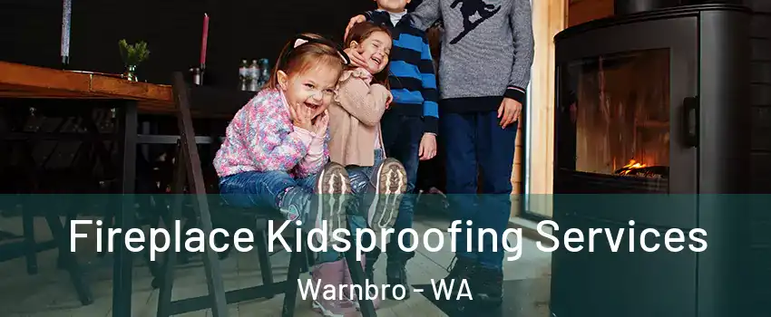  Fireplace Kidsproofing Services Warnbro - WA