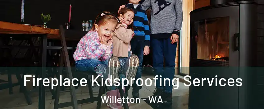 Fireplace Kidsproofing Services Willetton - WA
