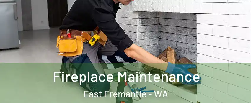 Fireplace Maintenance East Fremantle - WA