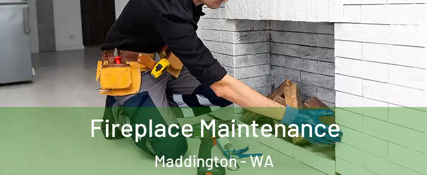 Fireplace Maintenance Maddington - WA