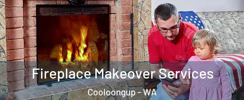 Fireplace Makeover Services Cooloongup - WA