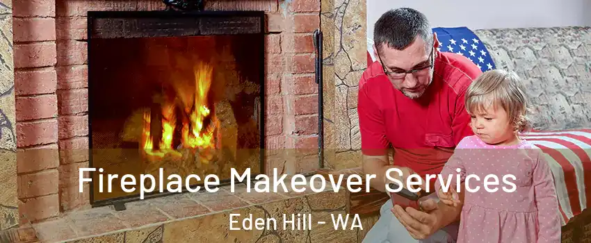 Fireplace Makeover Services Eden Hill - WA