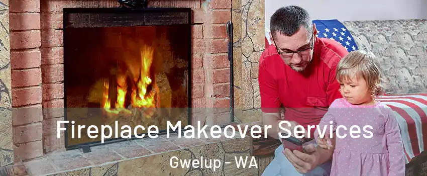 Fireplace Makeover Services Gwelup - WA