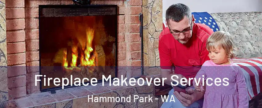 Fireplace Makeover Services Hammond Park - WA