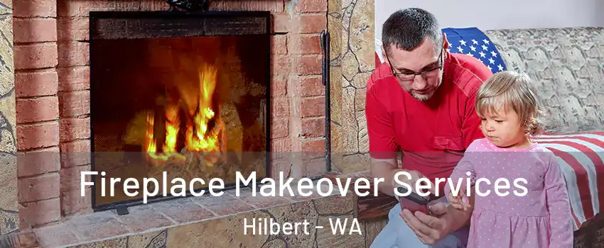 Fireplace Makeover Services Hilbert - WA