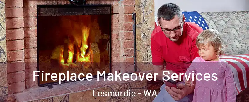 Fireplace Makeover Services Lesmurdie - WA
