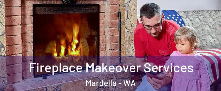 Fireplace Makeover Services Mardella - WA