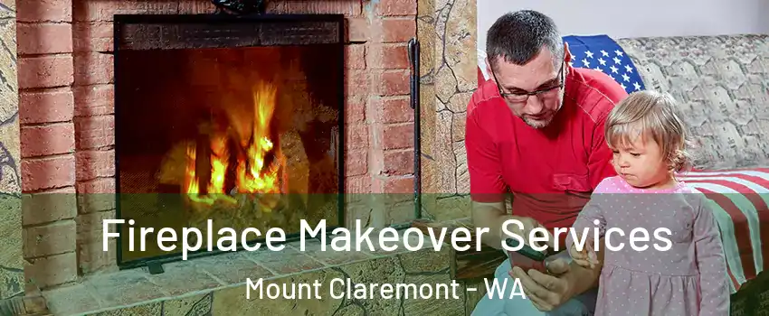 Fireplace Makeover Services Mount Claremont - WA