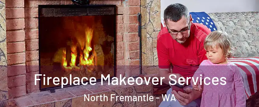 Fireplace Makeover Services North Fremantle - WA
