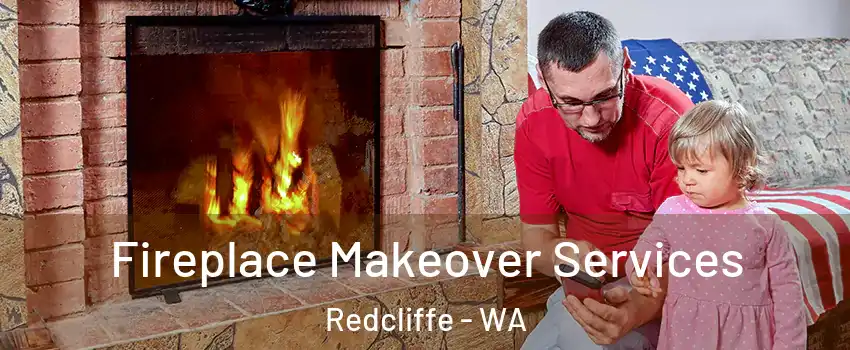 Fireplace Makeover Services Redcliffe - WA