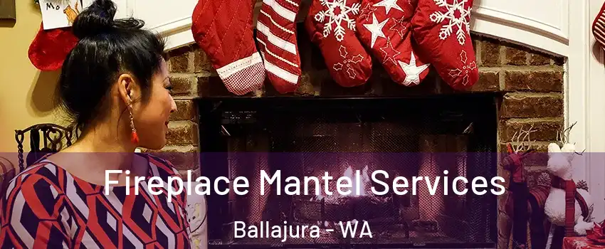 Fireplace Mantel Services Ballajura - WA