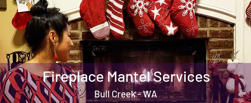 Fireplace Mantel Services Bull Creek - WA