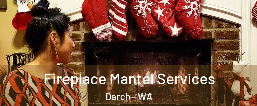 Fireplace Mantel Services Darch - WA