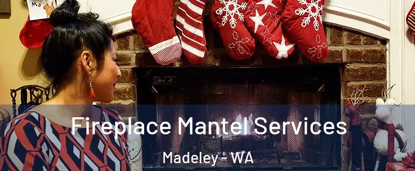 Fireplace Mantel Services Madeley - WA