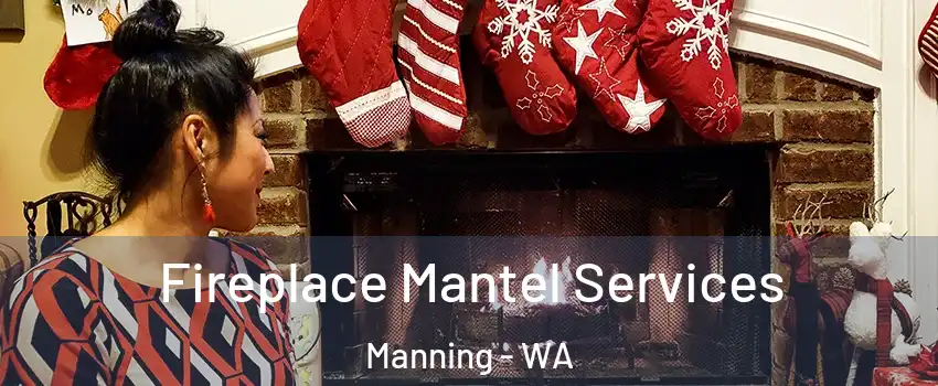 Fireplace Mantel Services Manning - WA