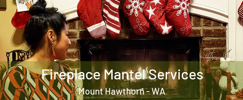 Fireplace Mantel Services Mount Hawthorn - WA