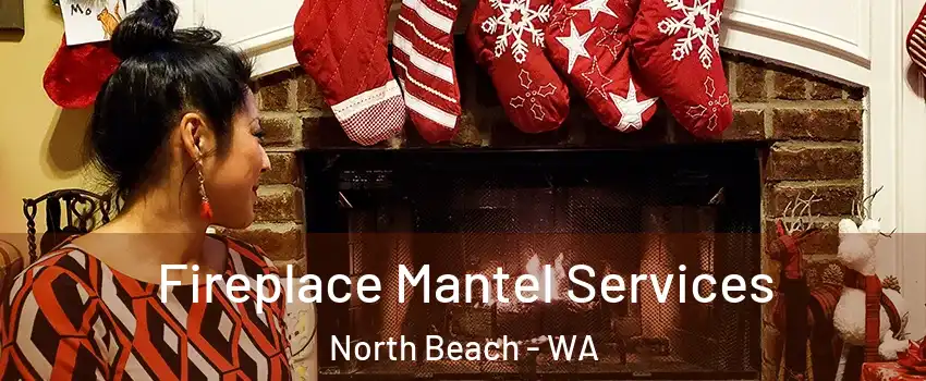 Fireplace Mantel Services North Beach - WA