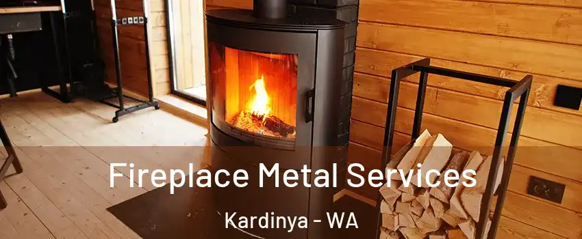 Fireplace Metal Services Kardinya - WA