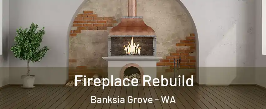 Fireplace Rebuild Banksia Grove - WA