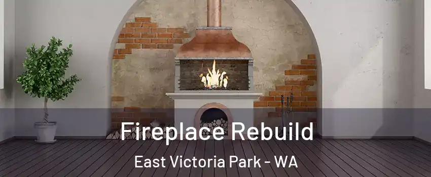 Fireplace Rebuild East Victoria Park - WA