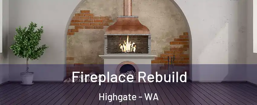 Fireplace Rebuild Highgate - WA