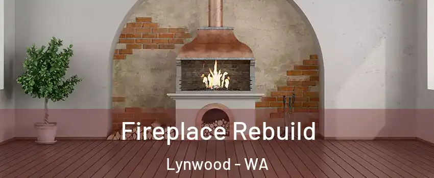 Fireplace Rebuild Lynwood - WA