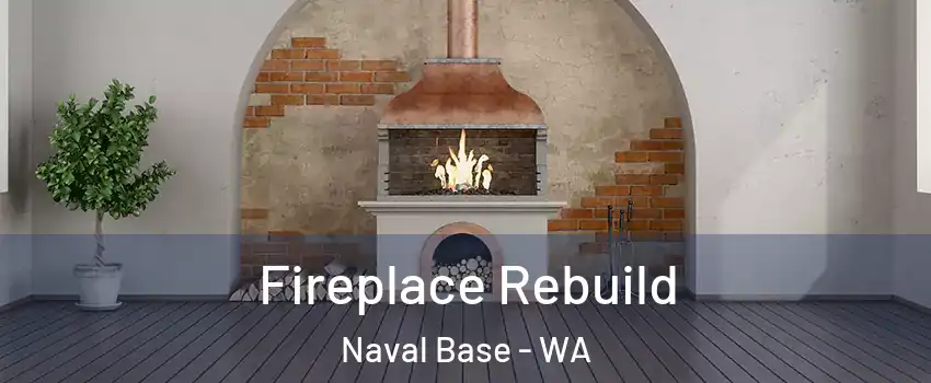 Fireplace Rebuild Naval Base - WA