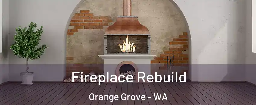 Fireplace Rebuild Orange Grove - WA