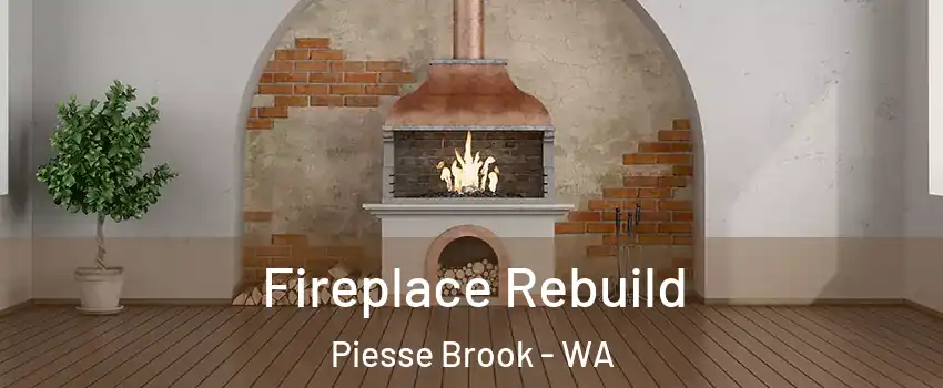 Fireplace Rebuild Piesse Brook - WA